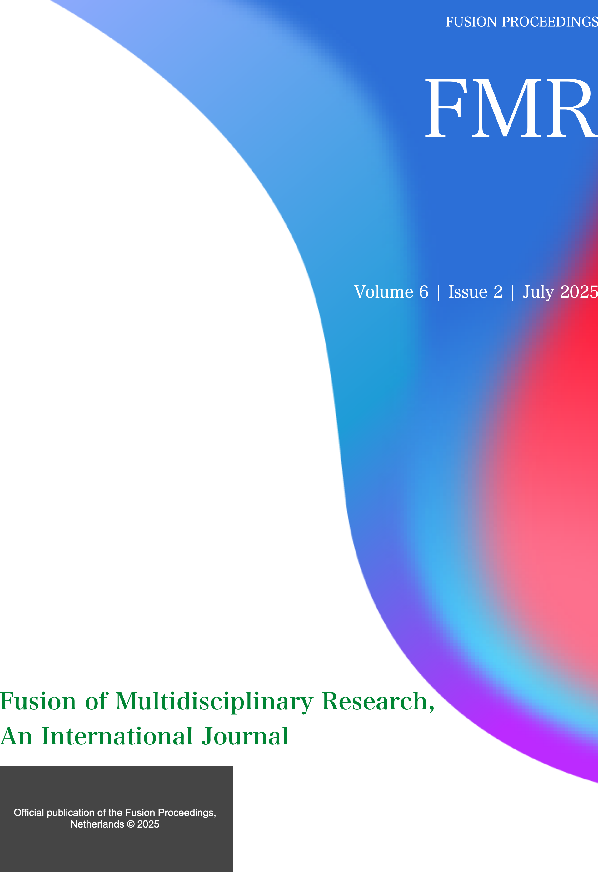View Vol. 6 No. 2 (2025): Fusion of Multidisciplinary Research, An International Journal (FMR)